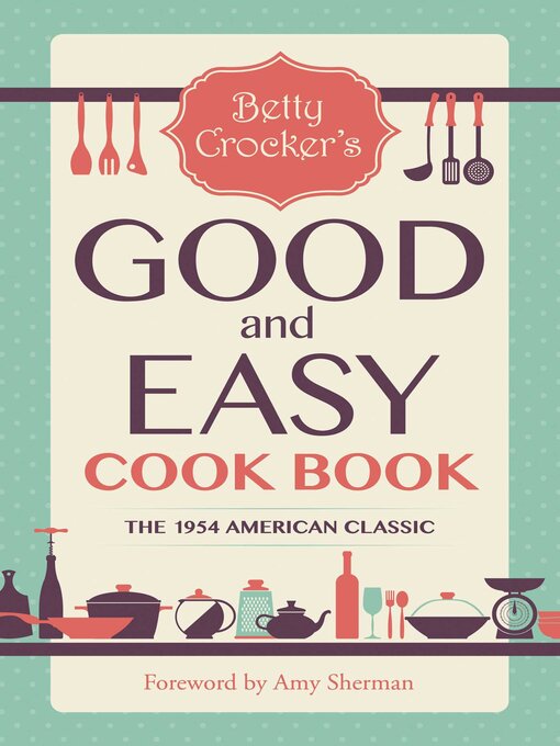 Title details for Betty Crocker's Good and Easy Cook Book by Betty Crocker - Available